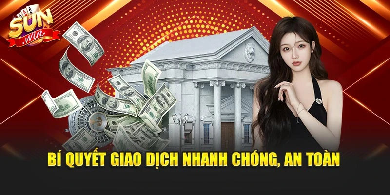 Bí quyết tiến hành giao dịch nhanh chóng, an toàn