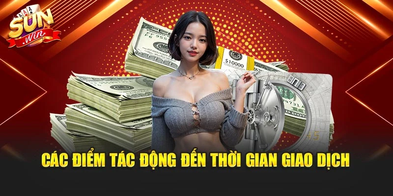 Các điểm tác động đến thời gian giao dịch