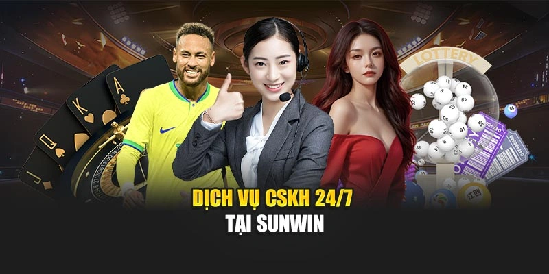 Dịch vụ CSKH 24/7 tại Sunwin
