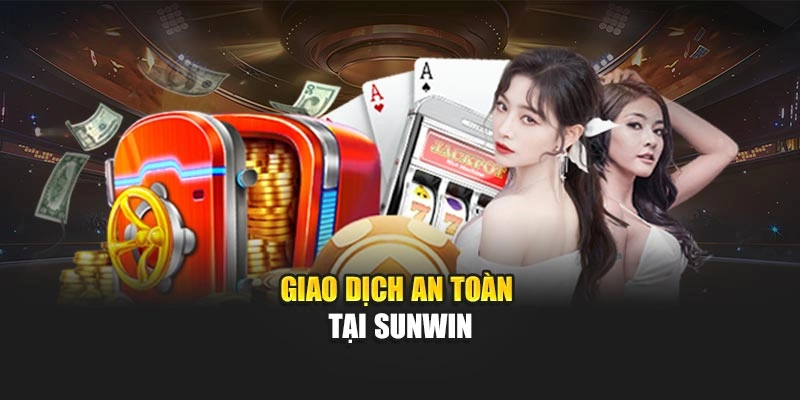 Giao dịch an toàn tại Sunwin