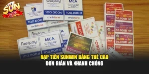 Nạp Tiền Sunwin Bằng Thẻ Cào Đơn Giản Và Nhanh Chóng