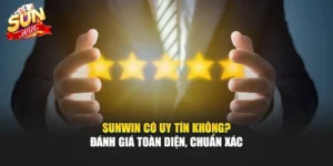 Sunwin Có Uy Tín Không? Đánh Giá Toàn Diện, Chuẩn Xác
